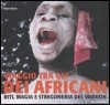 Viaggio tra gli dei africani