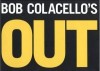Bob Colacello: Out