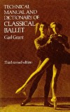 Technical Manual and Dictionary of Classical Ballet 