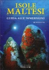 Isole Maltesi: Guida alle Immersioni