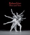 Balanchine Then and Now
