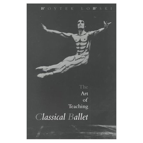 The Art of Teaching Classical Ballet