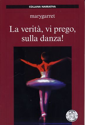 La Verita', vi prego sulla danza!