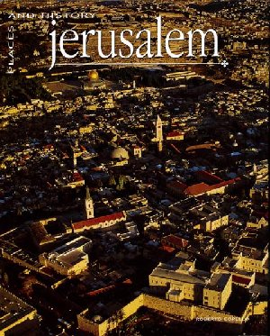 Jerusalem: Places and History