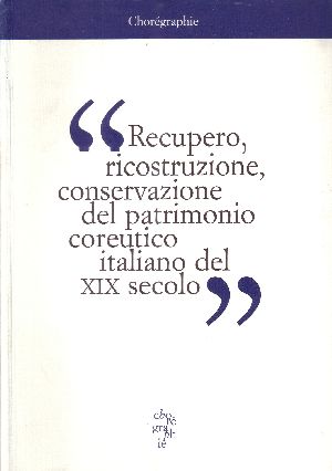 Recupero ricostruzione conservazione del patrimonio coreutico italiano del XIX secolo