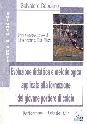 Evoluzione Didattica e Metodologica Applicata alla Formazione del Giovane Portiere di Calcio