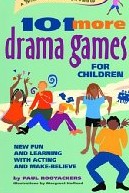 101 More Drama Games for Children