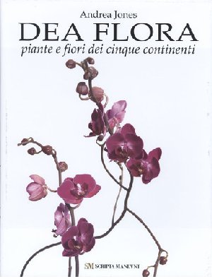 Dea Flora, piante e fiori dei cinque continenti 