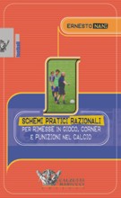 Schemi pratici razionali per rimesse in gioco, corner e punizioni nel calcio - DVD